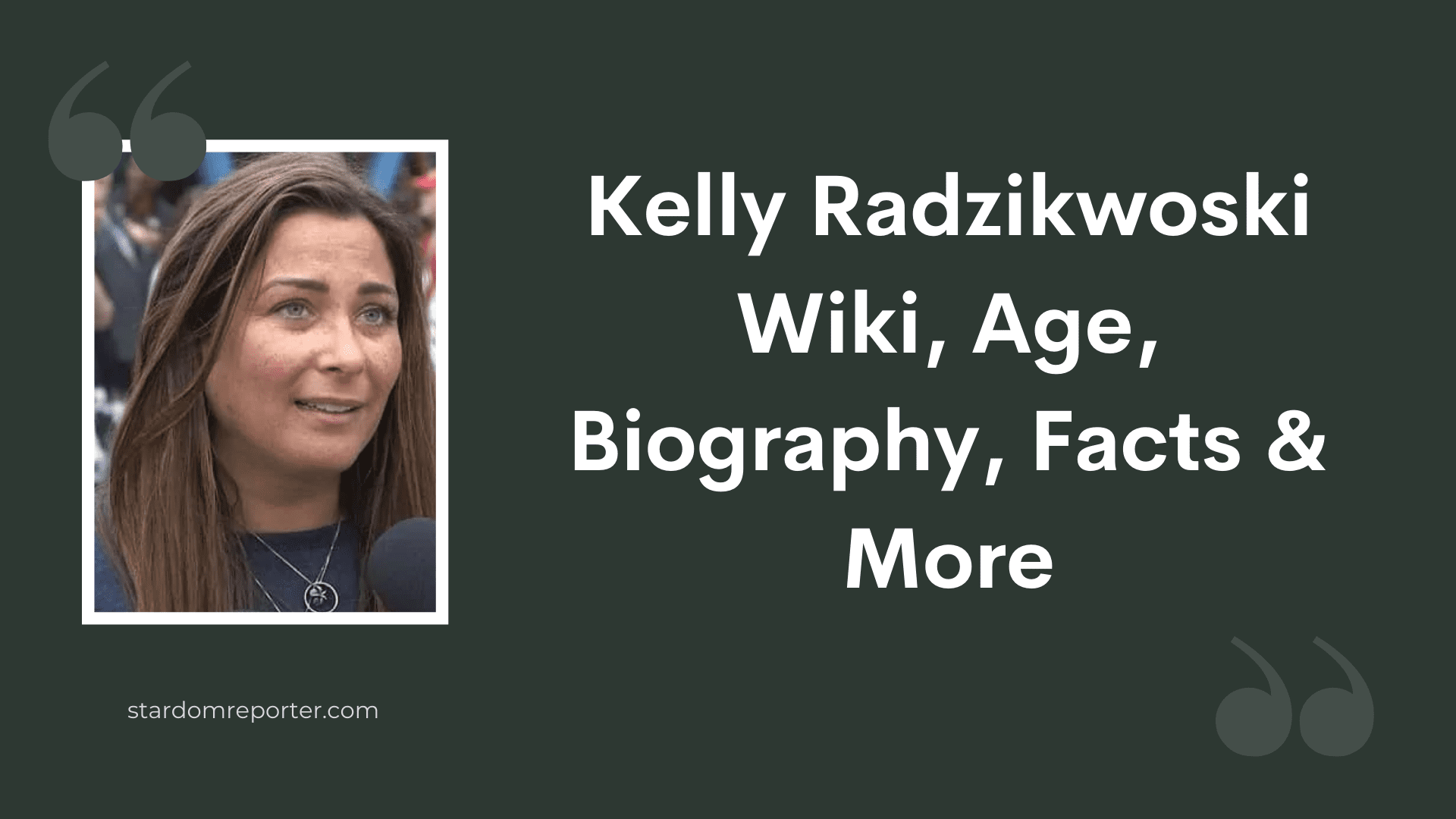 Kelly Radzikwoski Wiki, Age, Biography, Facts & More - 1