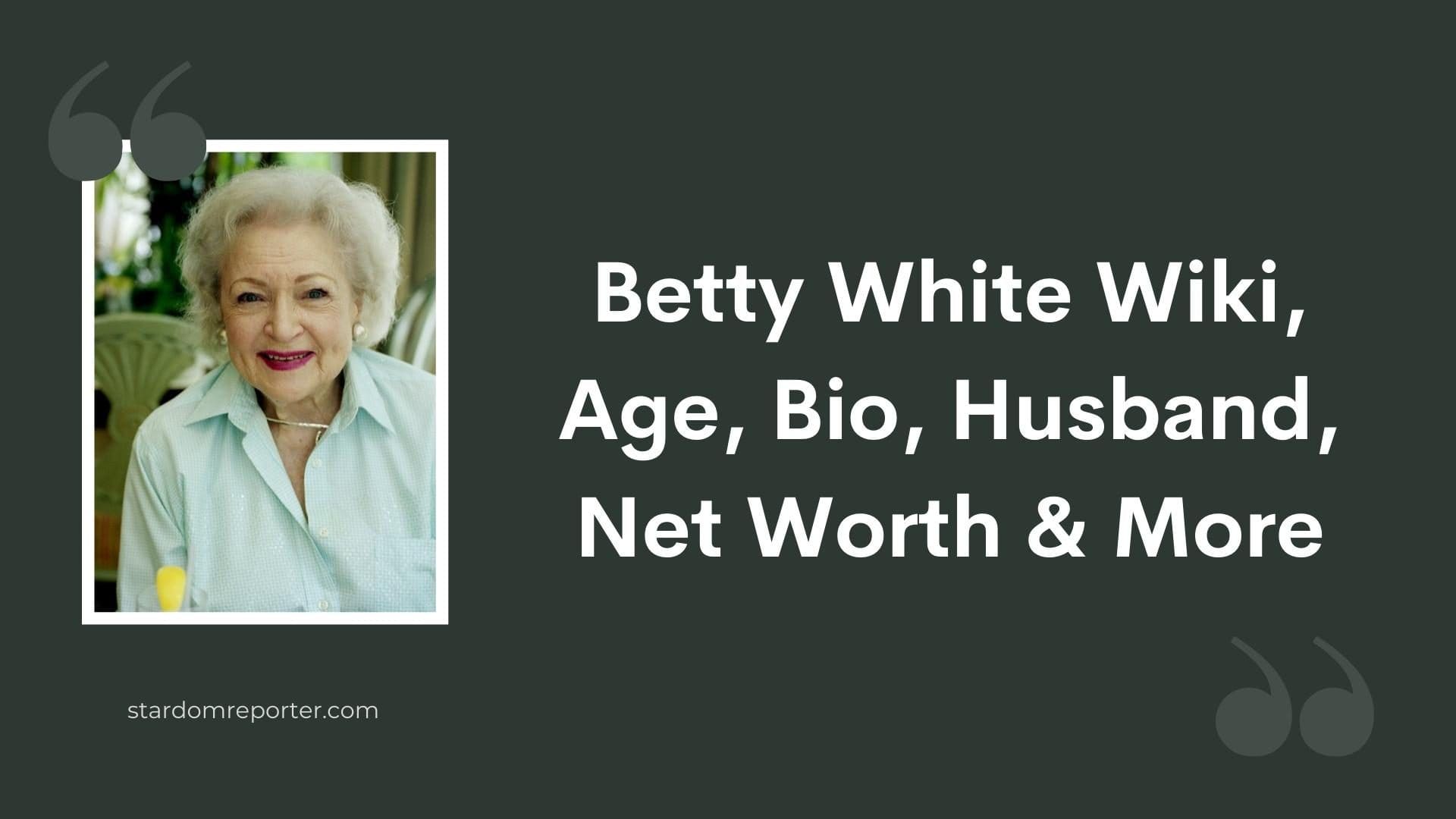 Betty White Wiki, Age, Bio, Husband, Net Worth & More - 1