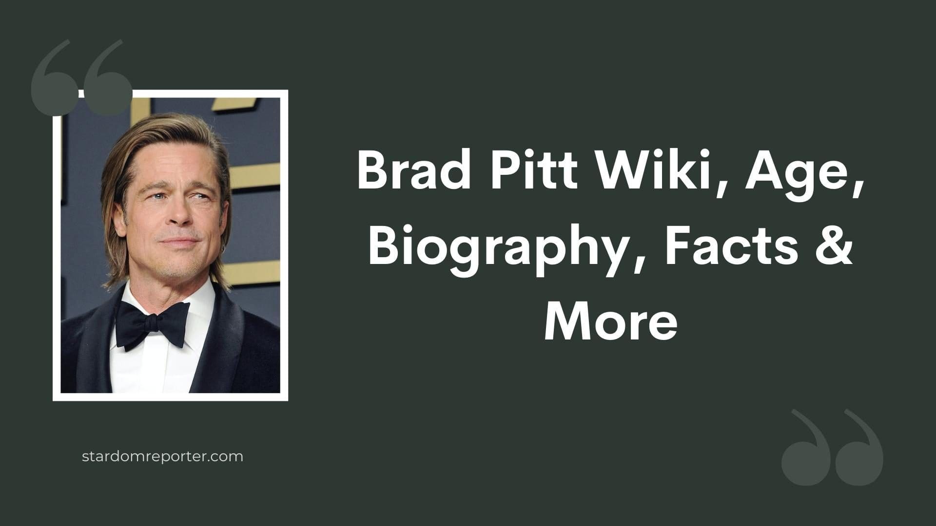 Brad Pitt Wiki, Age, Biography, Facts & More - 1