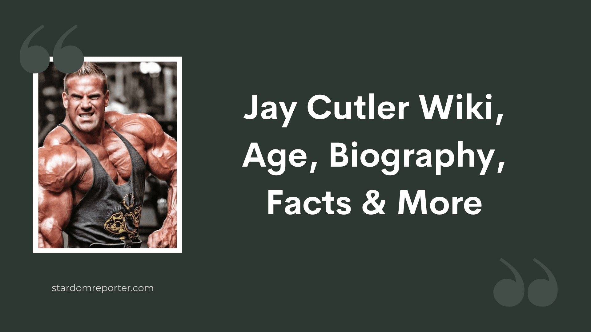 Jay Cutler Wiki, Age, Biography, Net Worth, Facts & More - 1