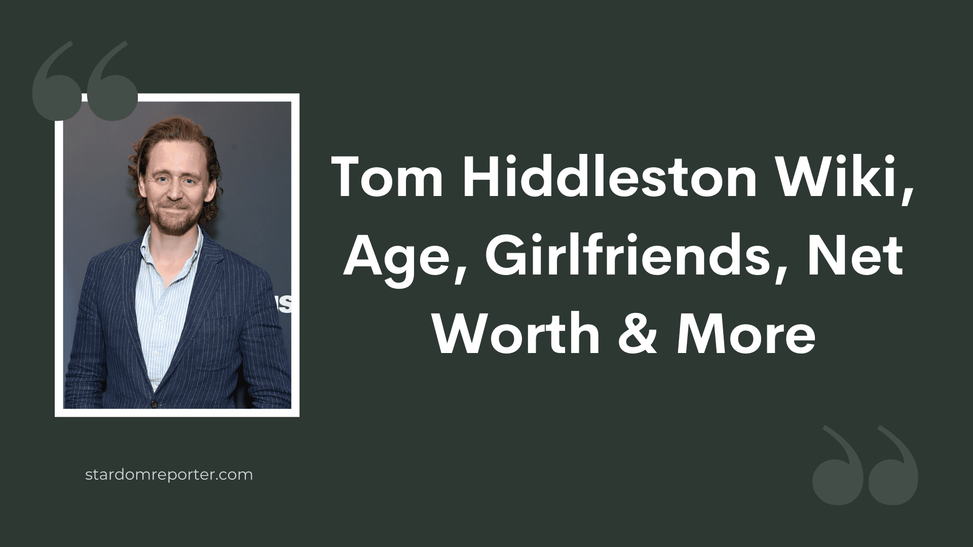 Tom Hiddleston Wiki, Age, Girlfriends, Net Worth & More - 1