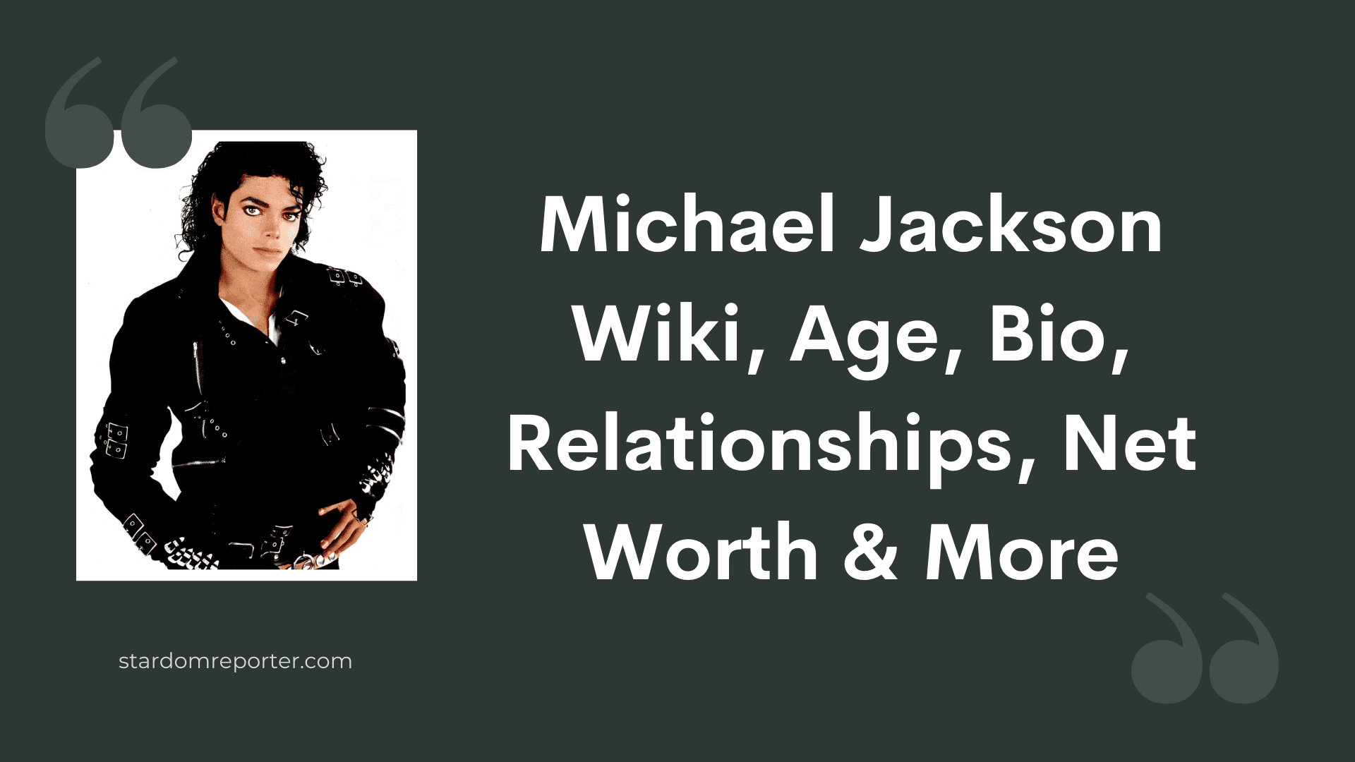 Michael Jackson Wiki, Age, Bio, Relationships, Net Worth & More - 1