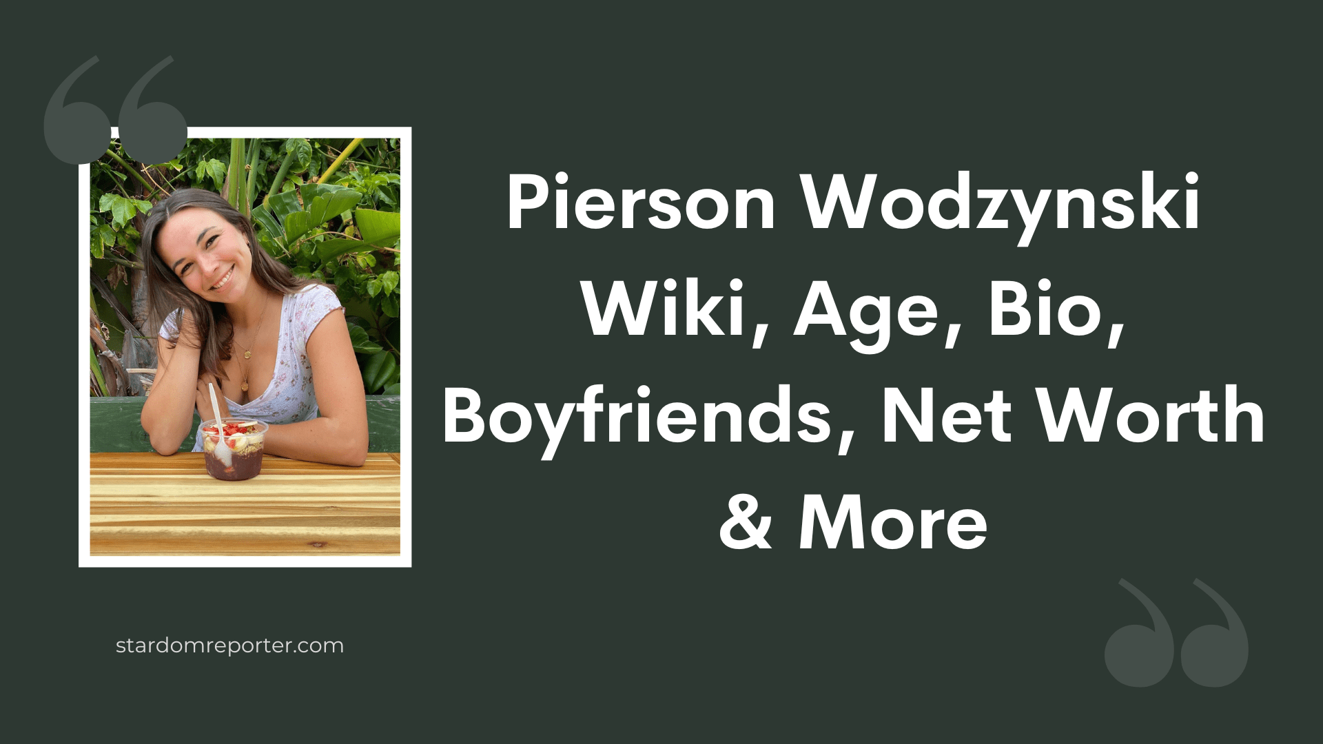 Pierson Wodzynski Wiki, Age, Bio, Boyfriends, Net Worth & More - 45