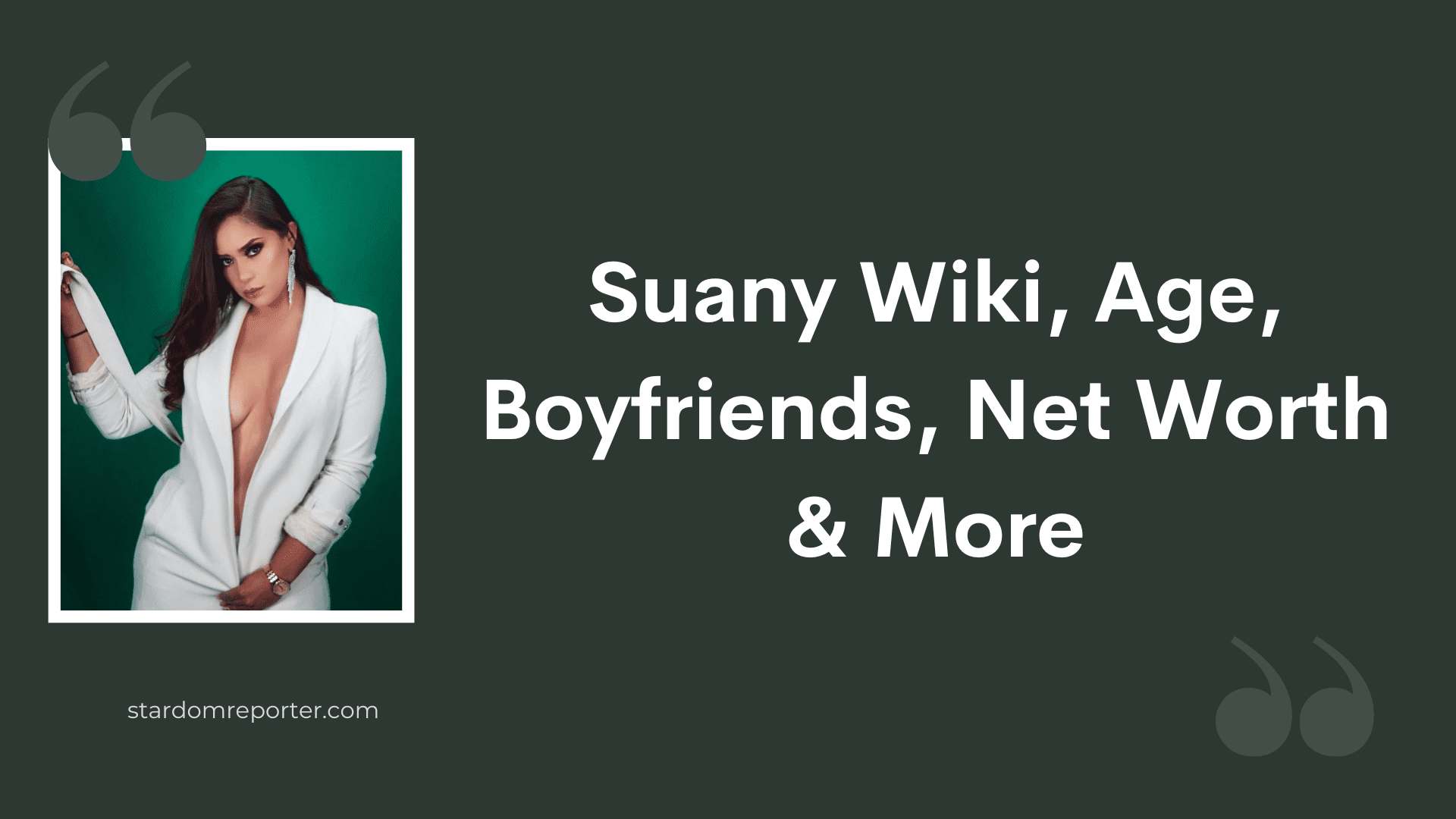 Suany Wiki, Age, Bio, Boyfriends, Net Worth & More - 13