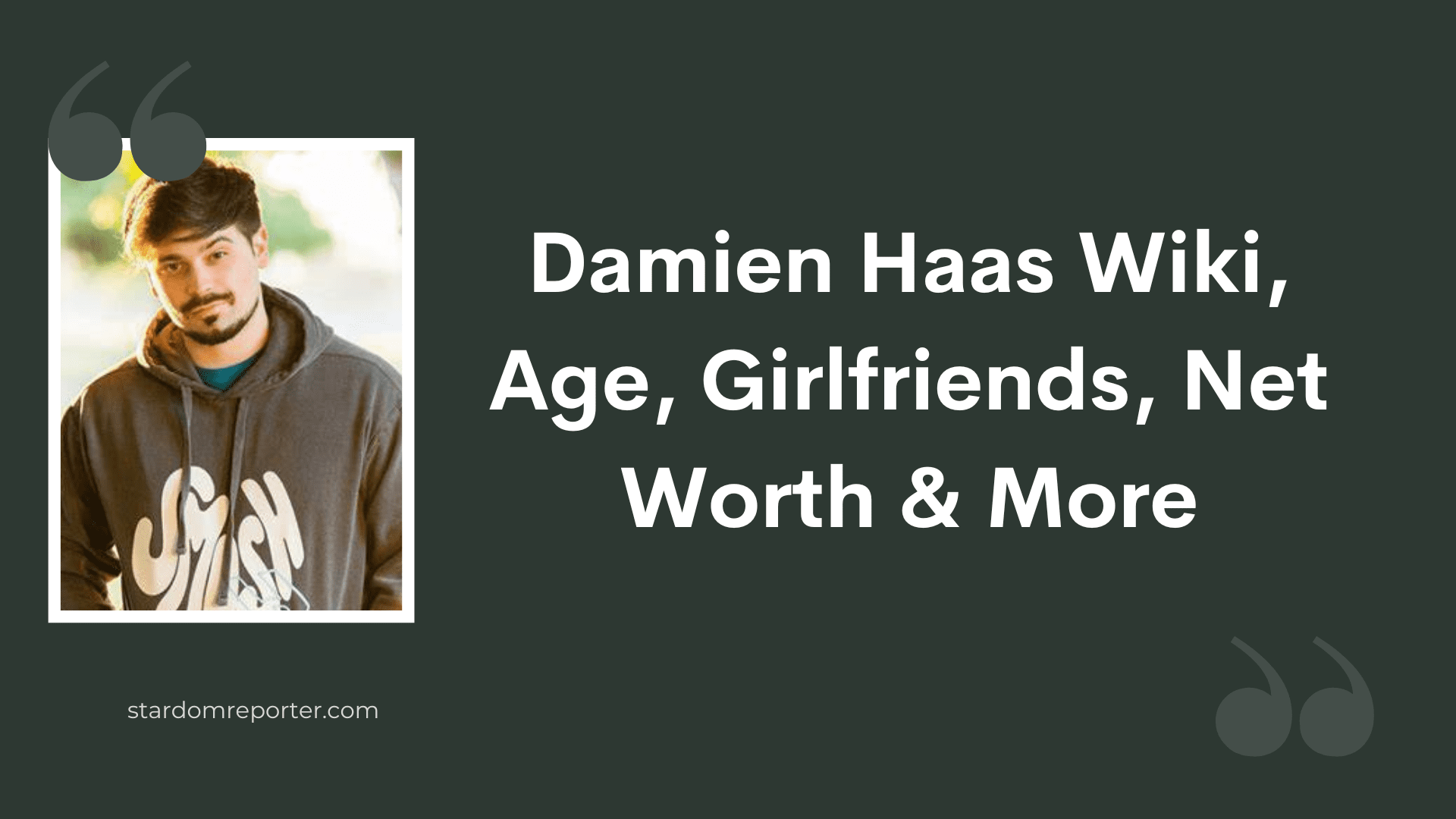 Damien Haas Wiki, Age, Bio, Girlfriends, Net Worth & More - 17