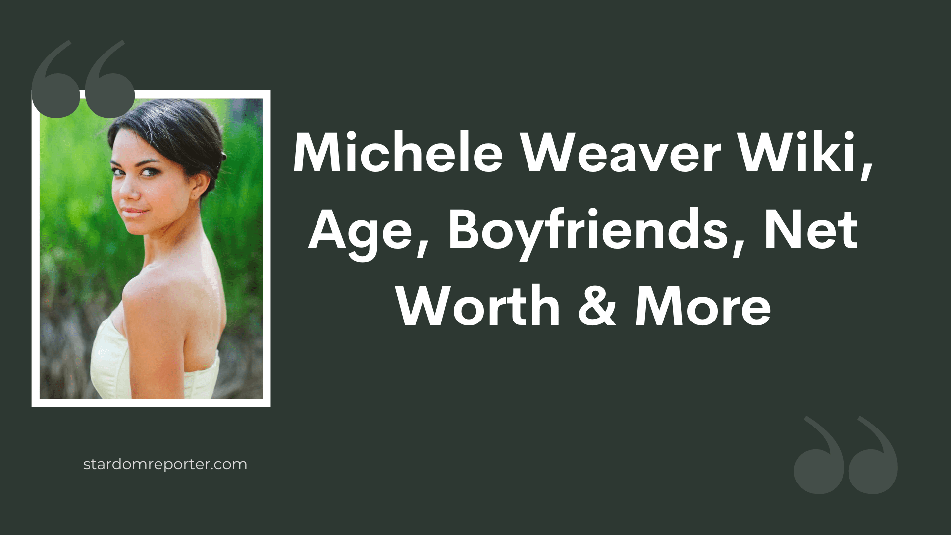 Michele Weaver Wiki, Age, Bio, Boyfriends, Net Worth & More - 1