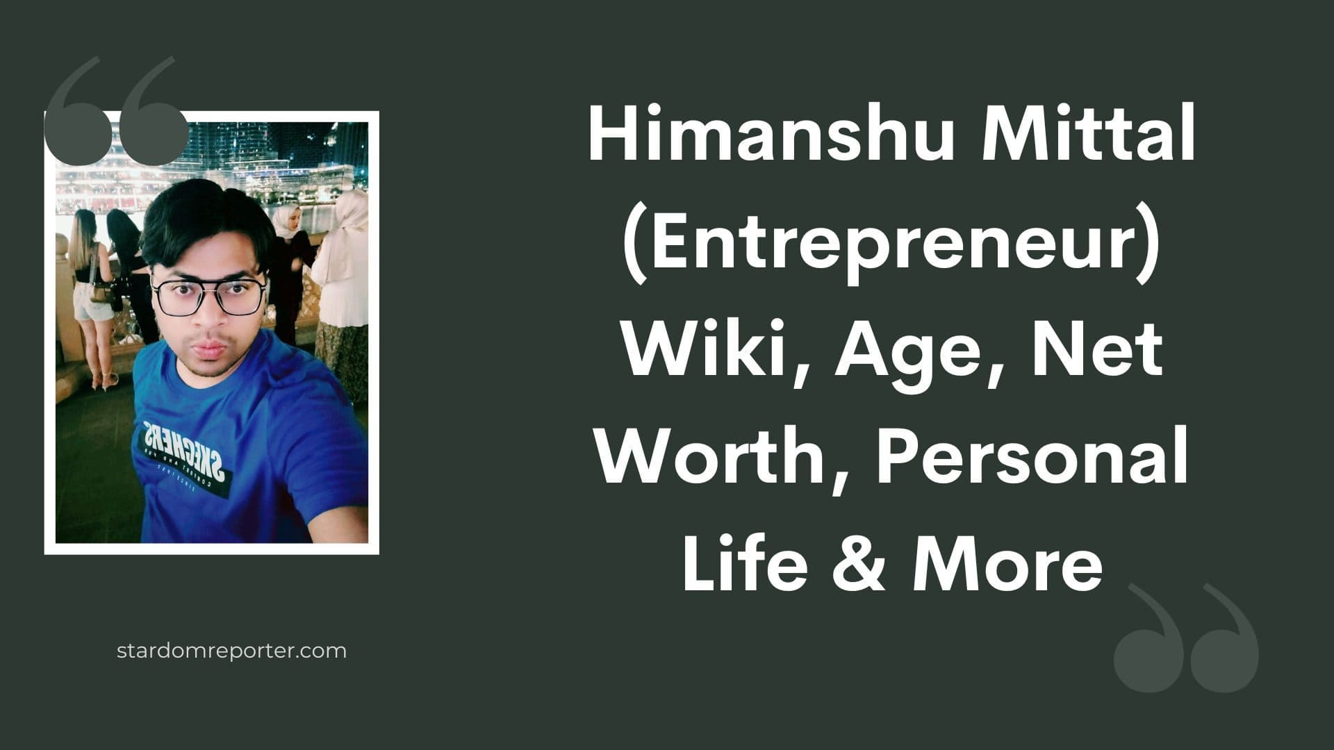 Himanshu Mittal (Entrepreneur) Wiki, Age, Personal Life, Net Worth & More - 23