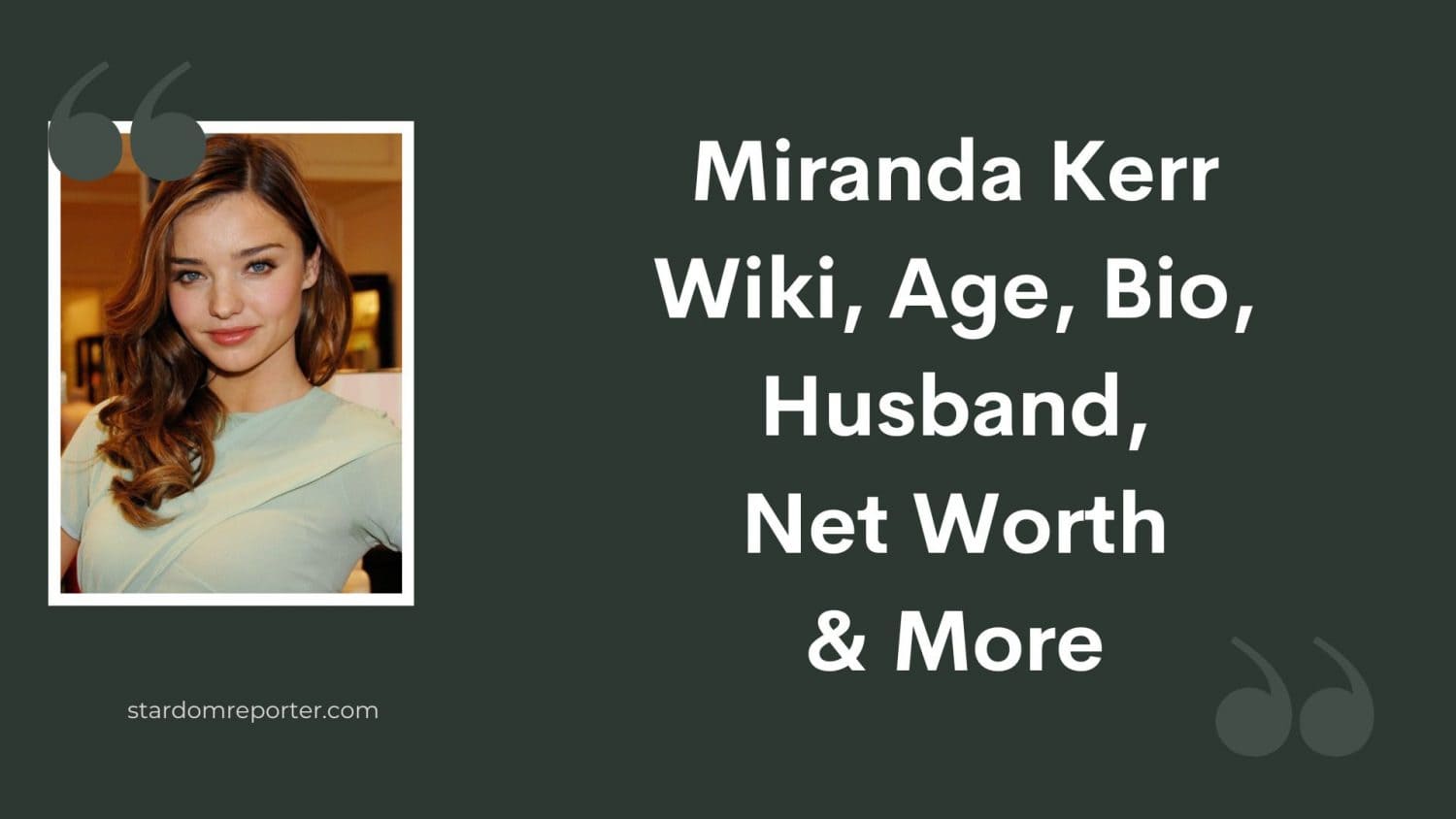 Miranda Kerr Wiki, Age, Bio, Husband, Net Worth & More - 1