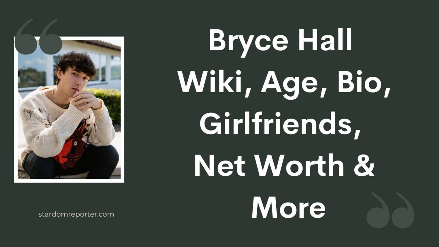 Bryce Hall Wiki, Age, Bio, Girlfriends, Net Worth & More - 25