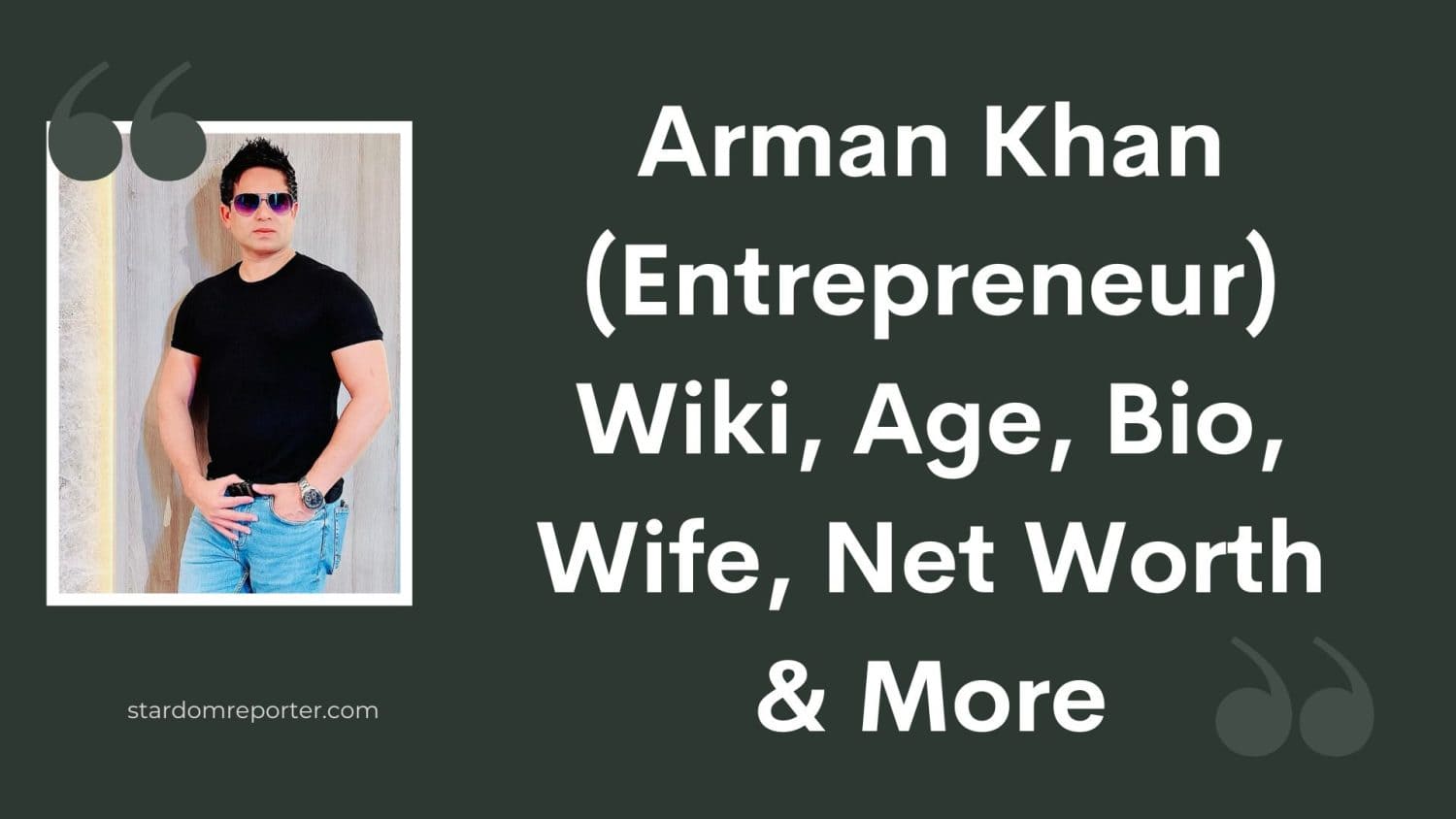 Arman Khan (Entrepreneur) Wiki, Age, Bio, Wife, Net Worth & More - 57