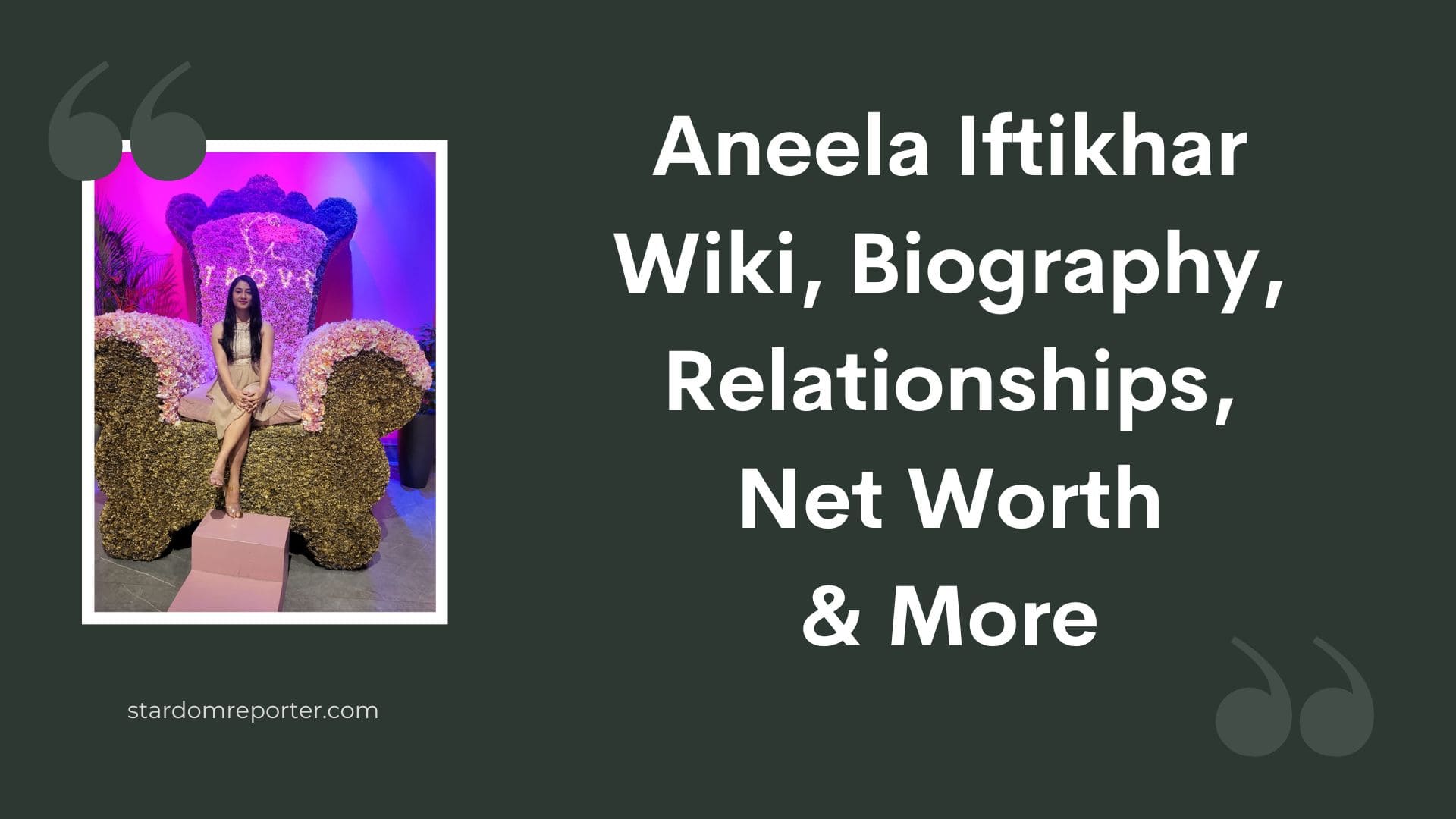 Aneela Iftikhar Wiki, Biography, Relationships, Net Worth & More - 1